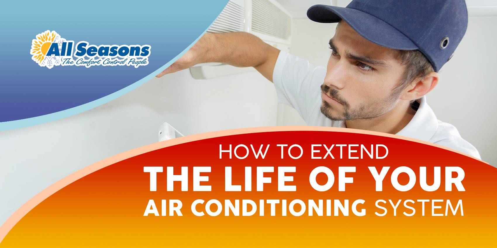 How To Extend the Life Of Your Air Conditioning System