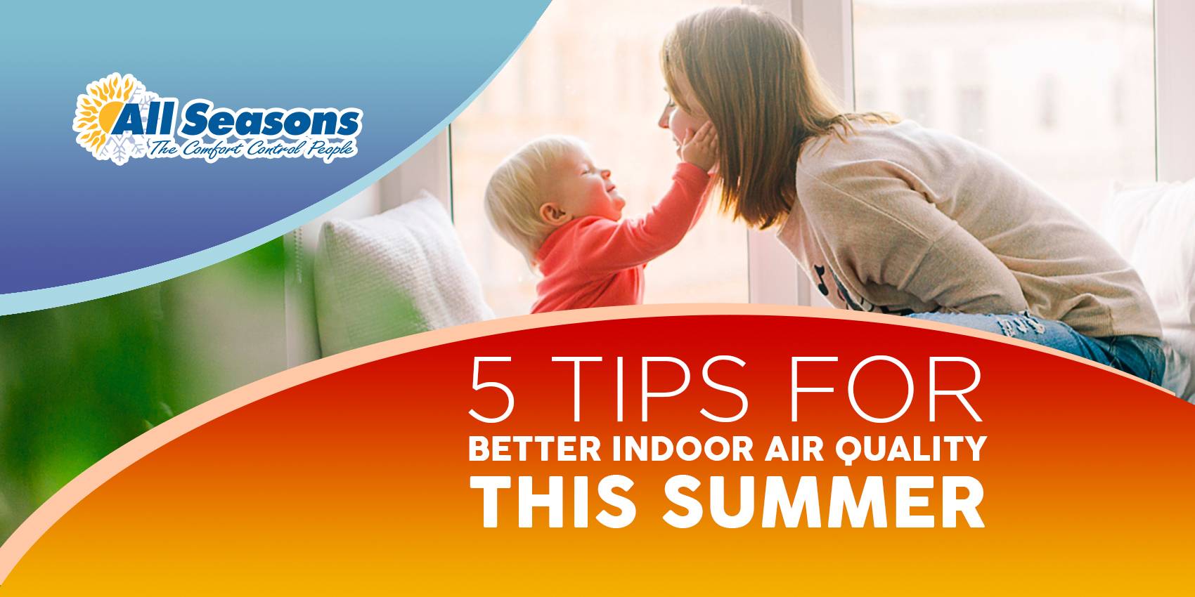 5 Tips for Better Indoor Air Quality This Summer