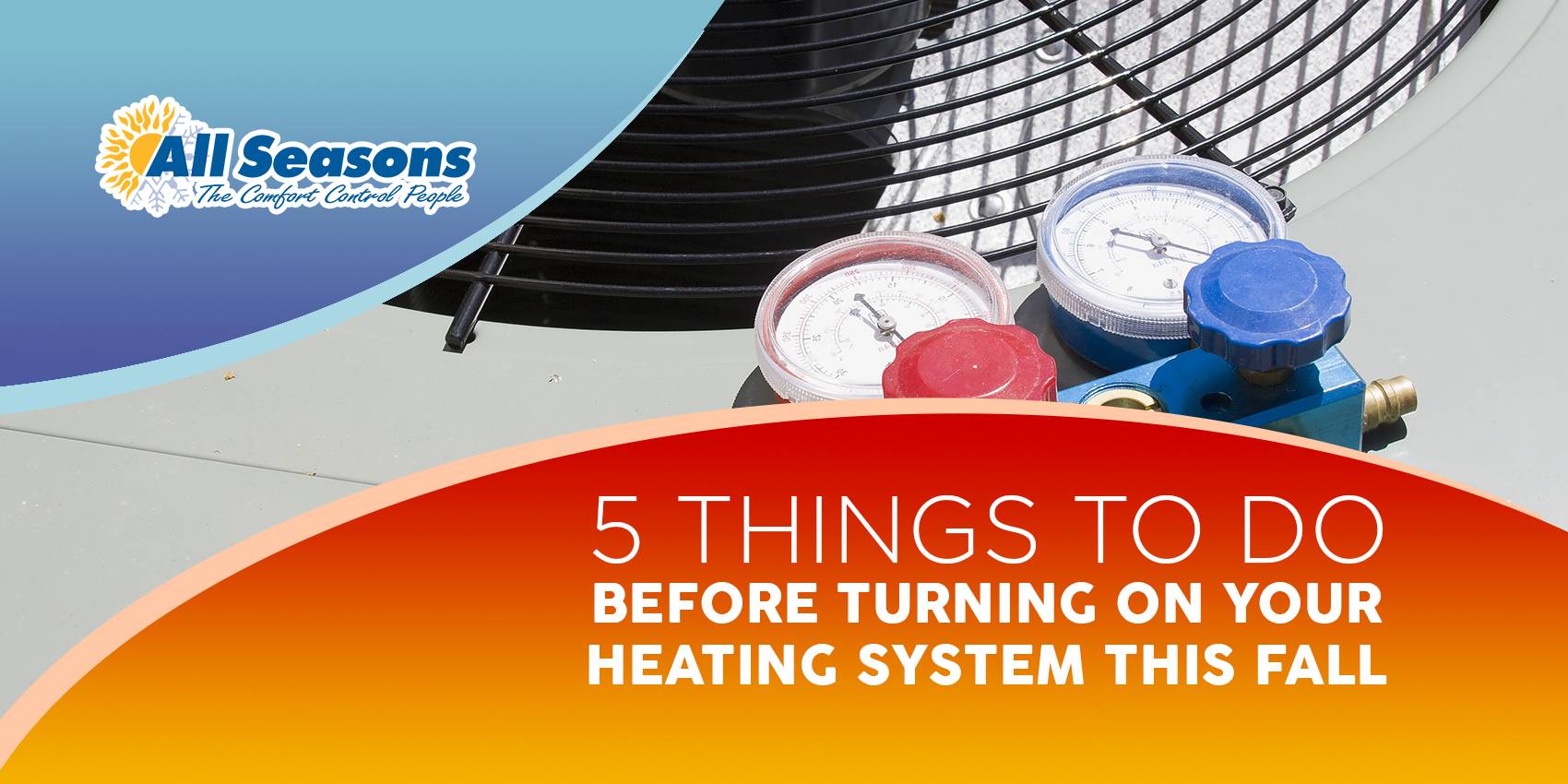 5 Things to Do Before Turning On Your Heating System This Fall