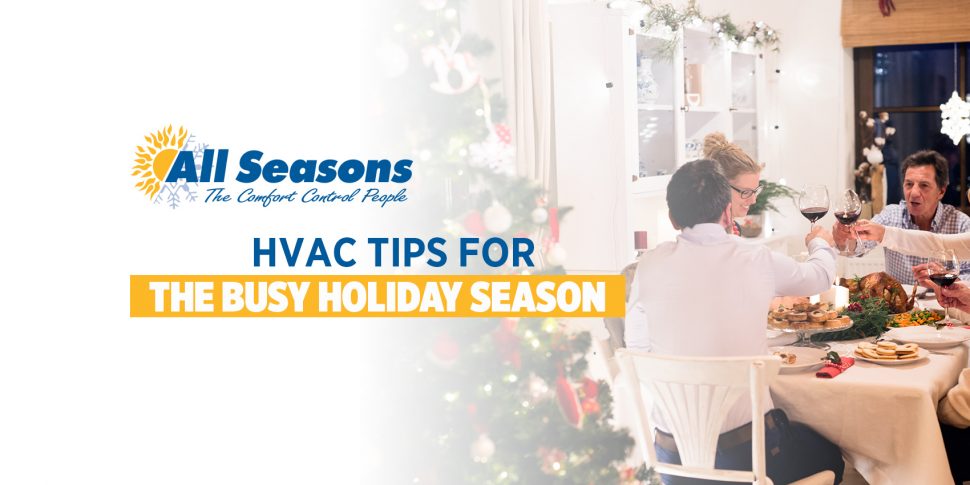 HVAC Tips for the Busy Holiday Season